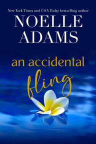 Title: An Accidental Fling (Green Valley, #2), Author: Noelle Adams