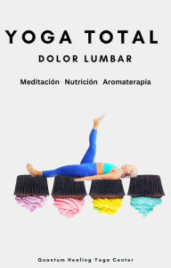 Title: YOGA TOTAL: Dolor lumbar - Meditación, Nutricion, Aromaterapia, Author: NATACHA PERDRIAT