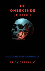 Title: De onbekende schedel, Author: Erick Carballo