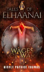 Tales of Elhaanai : Wages of War