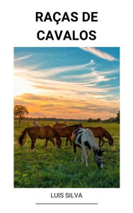 Title: Raças de Cavalos, Author: Luis Silva