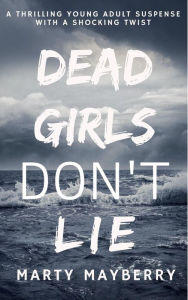 Title: Dead Girls Don't Lie, Author: Marty Mayberry