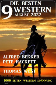 Title: Die besten 9 Western August 2022, Author: Alfred Bekker