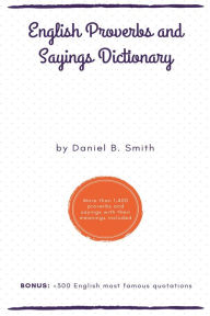 Title: English Proverbs and Sayings Dictionary, Author: Daniel B. Smith