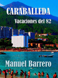 Title: Caraballeda: vacaciones del 82., Author: Manuel Barrero