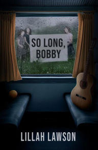 Title: So Long, Bobby, Author: Lillah Lawson