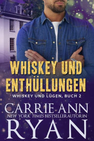 Title: Whiskey und Enthüllungen (Whiskey und Lügen, #2), Author: Carrie Ann Ryan