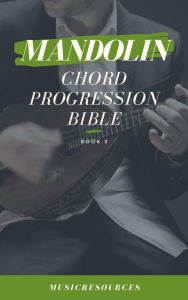 Title: Mandolin Songwriter's Chord Progression Bible, Author: MusicResources