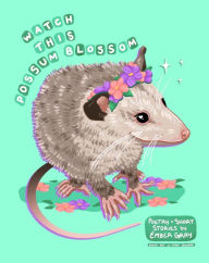 Title: Watch This Possum Blossom, Author: Ember Gray