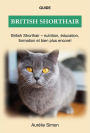 British Shorthair - Nutrition, Éducation, Formation