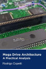 Mega Drive Architecture (Architecture of Consoles: A Practical Analysis, #3)