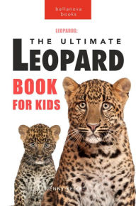 Title: Leopards: The Ultimate Leopard Book for Kids (Animal Books for Kids, #1), Author: Jenny Kellett