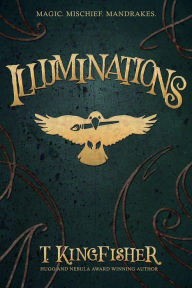 Title: Illuminations, Author: T. Kingfisher