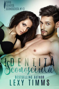 Title: Identità Sconosciuta, Author: Lexy Timms