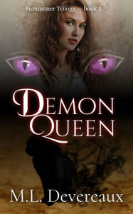 Title: Demon Queen (Summoner Trilogy, #3), Author: M.L. Devereaux