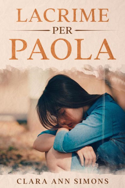 Lacrime Per Paola By Clara Ann Simons Ebook Barnes And Noble® 8632