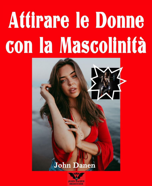Attirare le donne con la Mascolinità