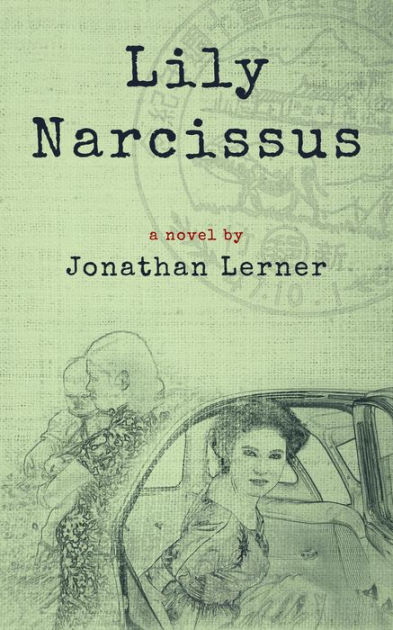 Lily Narcissus by Jonathan Lerner, Paperback | Barnes & Noble®