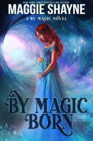 Title: By Magic Born (By Magic..., #3), Author: Maggie Shayne