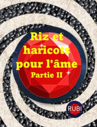 Title: Riz et haricots pour l'âme Partie II, Author: Rubi Astrólogas