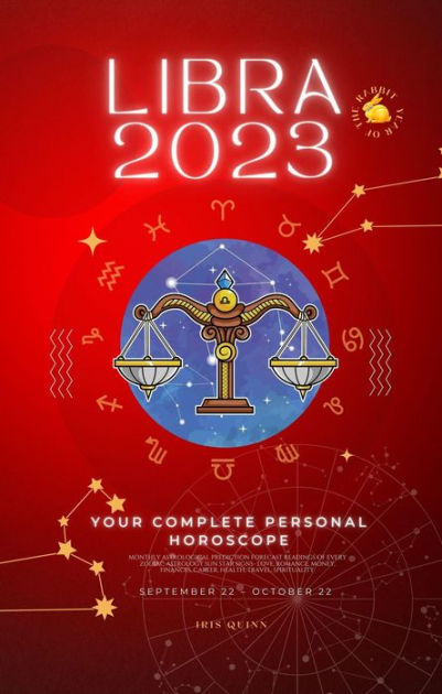 Your Complete Libra 2023 Personal Horoscope By Iris Quinn | EBook ...