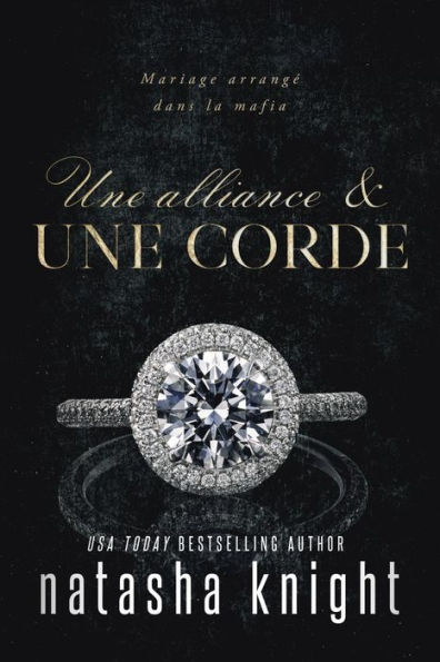 Une alliance & Une corde : Mariage arrangé dans la mafia (Un mariage maudit, #4)
