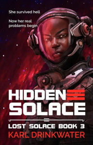 Title: Hidden Solace (Lost Solace, #3), Author: Karl Drinkwater