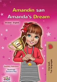 Title: Amandin san Amanda's Dream (Croatian English Bilingual Collection), Author: Shelley Admont