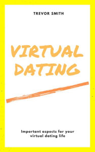 Title: Virtual Dating, Author: Trevor Smith