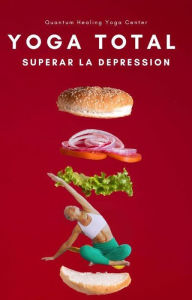 Title: YOGA TOTAL: Superar la depression, Meditación, Nutrición, Aromaterapia, Author: NATACHA PERDRIAT