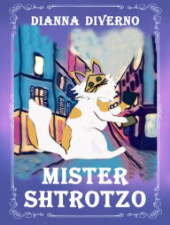 Title: Mister Shtrotzo, Author: Dianna Diverno