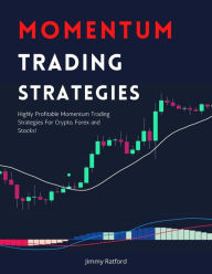 Title: Momentum Trading Strategies (Day Trading Made Easy, #4), Author: Jimmy Ratford
