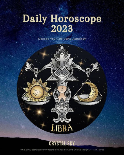 Libra Daily Horoscope 2023 (Daily 2023, #7) By Crystal Sky | EBook ...