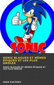 Title: Sonic blagues et mèmes épiques et les plus drôles (Hiddenstuff Entertainment), Author: Joke Factory