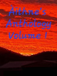 Title: Àithne's Anthology Volume 1, Author: Àithne Fiadh