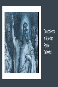 Title: Conociendo a Nuestro Padre Celestial, Author: Fernando Davalos