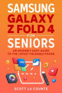 Samsung Galaxy Z Fold 4 for Seniors: An Insanely Easy Guide to the Latest Foldable Phone