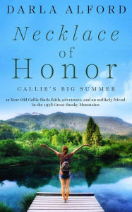 Title: Necklace of Honor: Callie's Big Summer, Author: Darla Alford