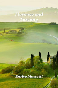 Title: Florence And Tuscany, Author: Enrico Massetti