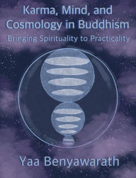 Title: Karma, Mind, and Cosmology in Buddhism, Author: Yaa Benyawarath