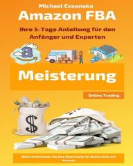 Title: Amazon FBA Meisterung (Online Trading), Author: Michael Ezeanaka