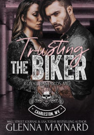 Title: Trusting The Biker (Royal Bastards MC: Charleston, WV, #14), Author: Glenna Maynard