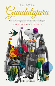 Title: La otra Guadalajara, Author: Rob Hernández