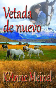 Title: Vetada de nuevo (Vetted, #4), Author: K'Anne Meinel