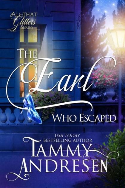 The Earl Who Escaped (all That Glitters) By Tammy Andresen 