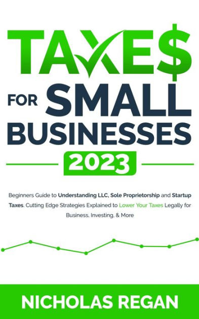 Taxes For Small Businesses 2023: Beginners Guide To Understanding LLC ...