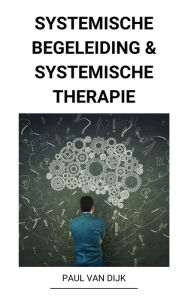 Title: Systemische Begeleiding & Systemische Therapie, Author: Paul Van Dijk