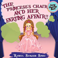 Title: The Princess's Chair and Her Farting Affair!!, Author: Rahul Suresh Sahu