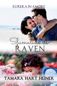 Title: Sfumature di Raven (Eureka in Amore, #5), Author: Tamara Hart Heiner