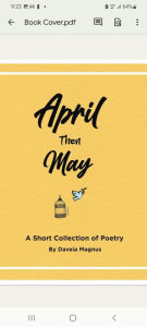 Title: April Then May: A Short Collection of Poetry, Author: Daveia Magnus